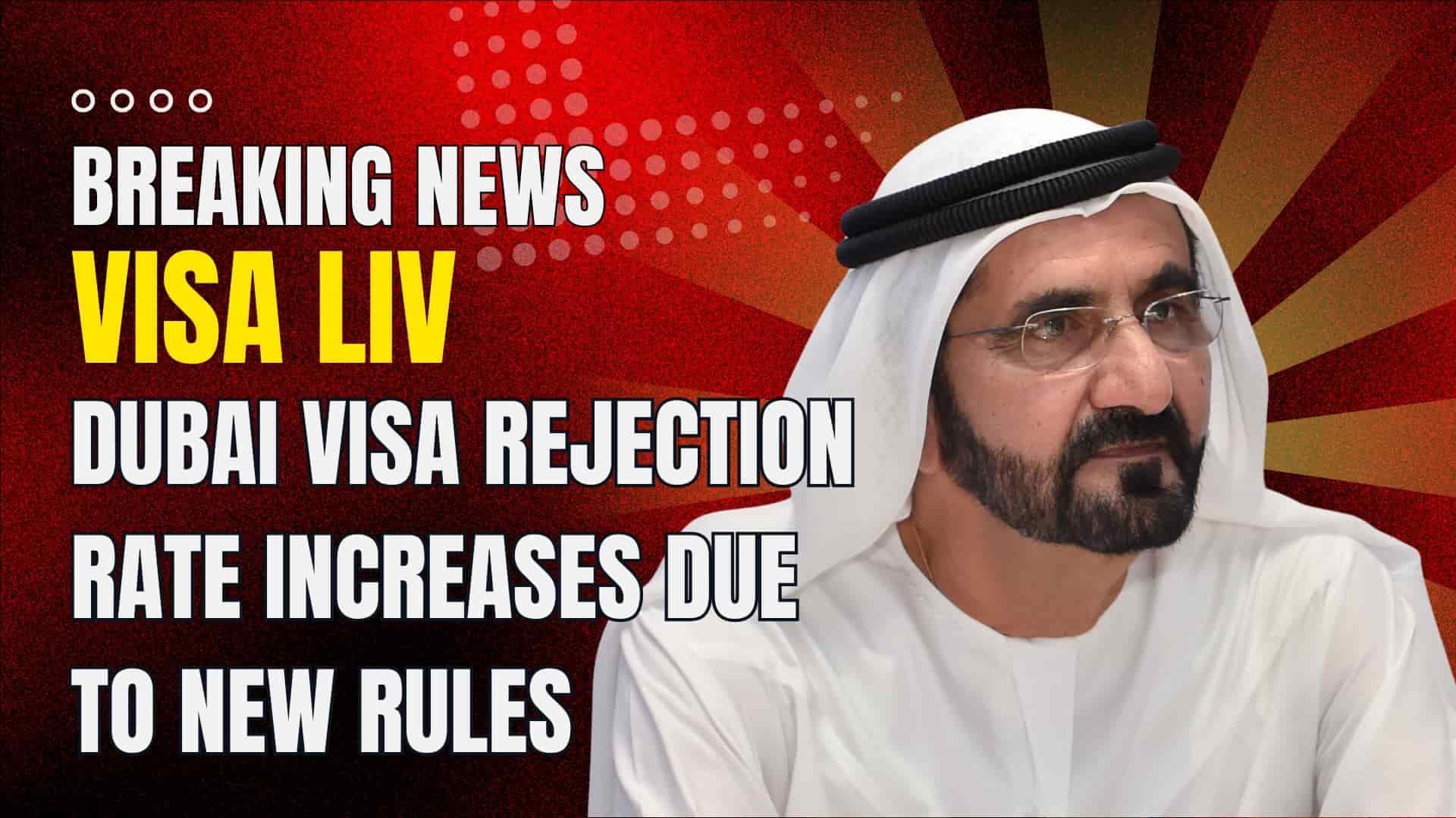 Dubai visa rejection rates rise as new rules impact applicants, requiring stricter compliance with updated visa regulations.