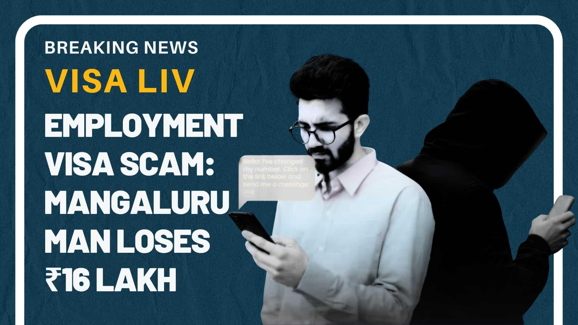 Mangaluru job seeker loses ₹16 lakh in a fake employment visa scam after trusting fraudulent agency promising UK job