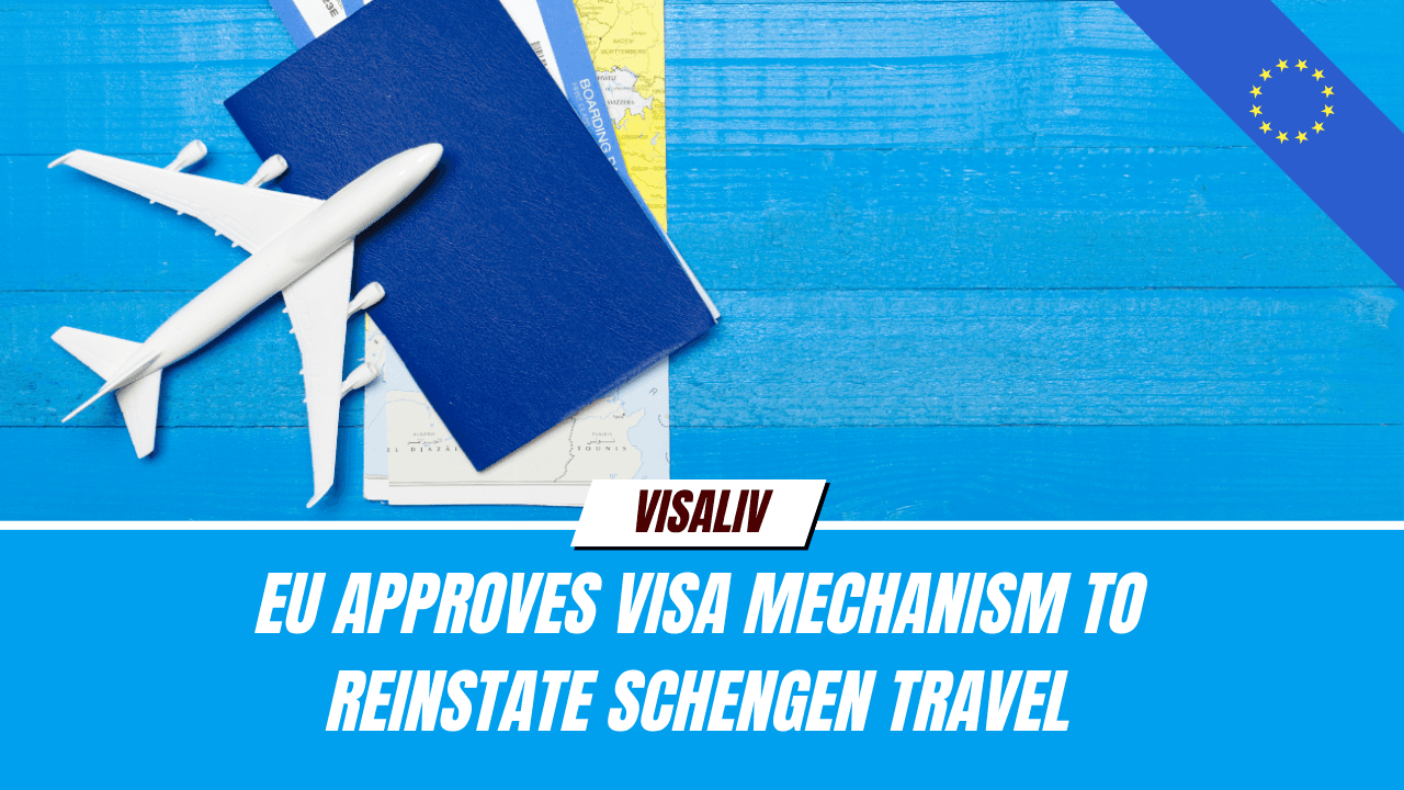 EU approves mechanism to reinstate Schengen visas, targeting countries offering golden passports and security risks.