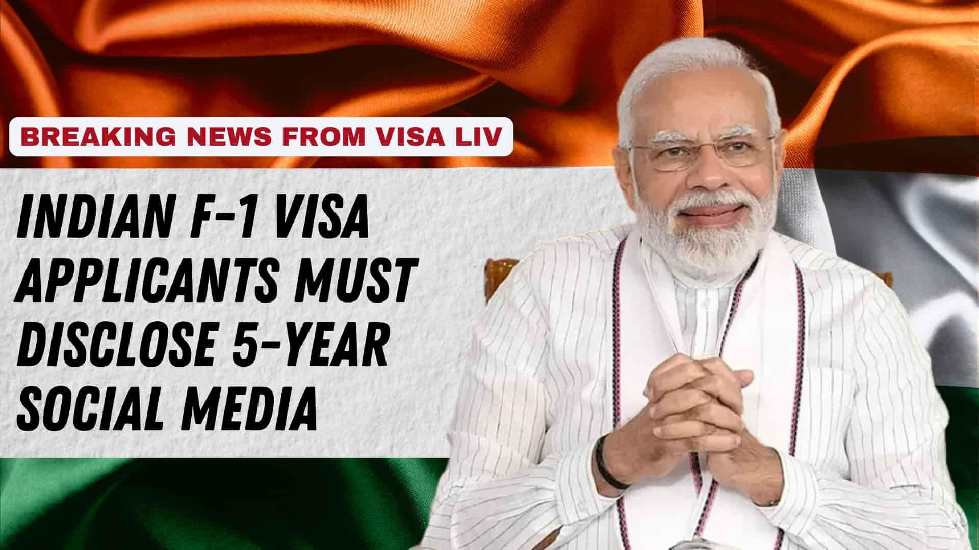 Indian F-1 visa applicants now required to list all social media usernames from the past five years on DS-160 form.
