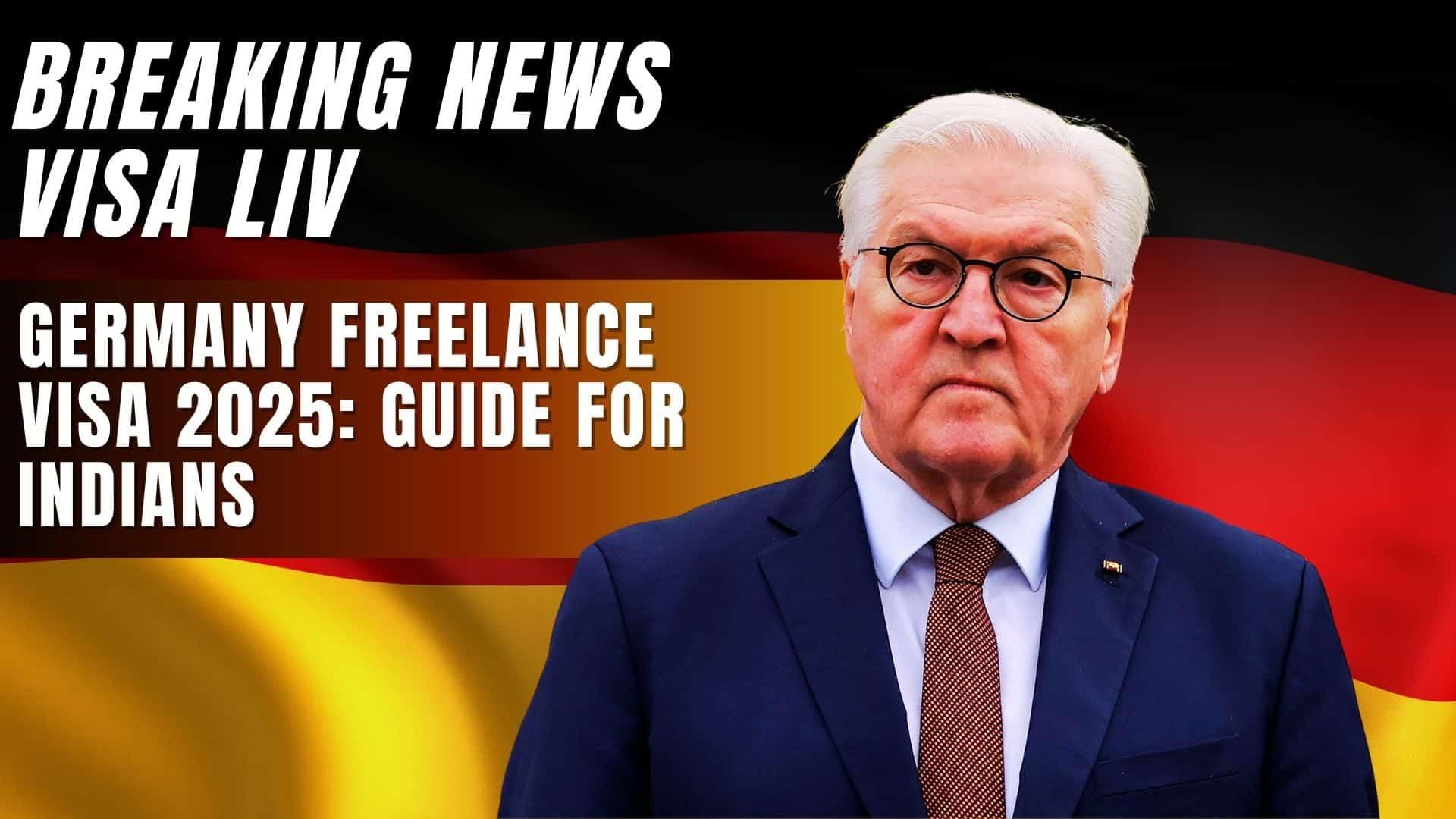 Guide for Indians applying for Germany’s Freelance Visa 2025 with eligibility, process, and cost details