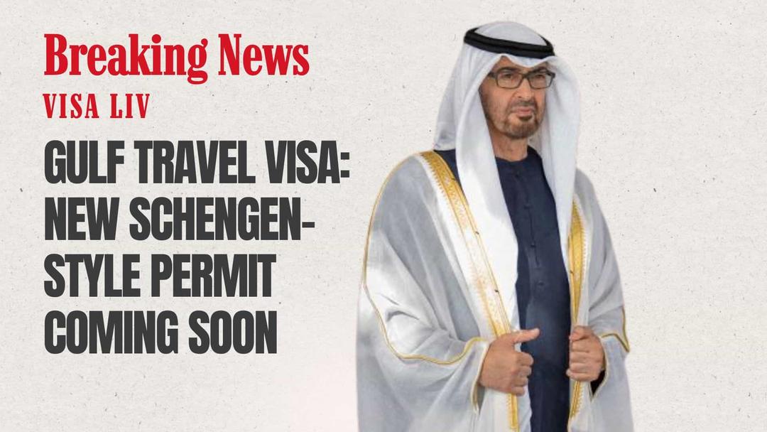 Gulf nations to introduce a Schengen-style visa system for easier travel across all GCC member countries in the near future.
