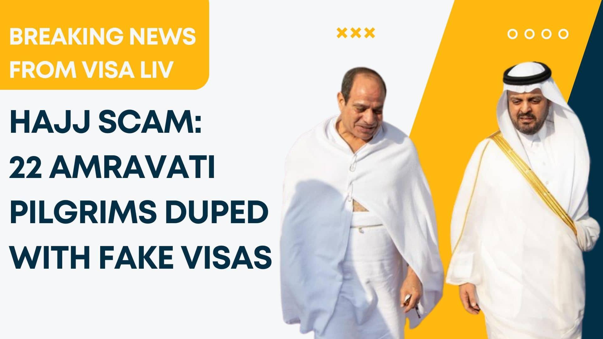 22 Amravati pilgrims duped in a Hajj visa scam using fake documents; authorities launch investigation into the fraud.