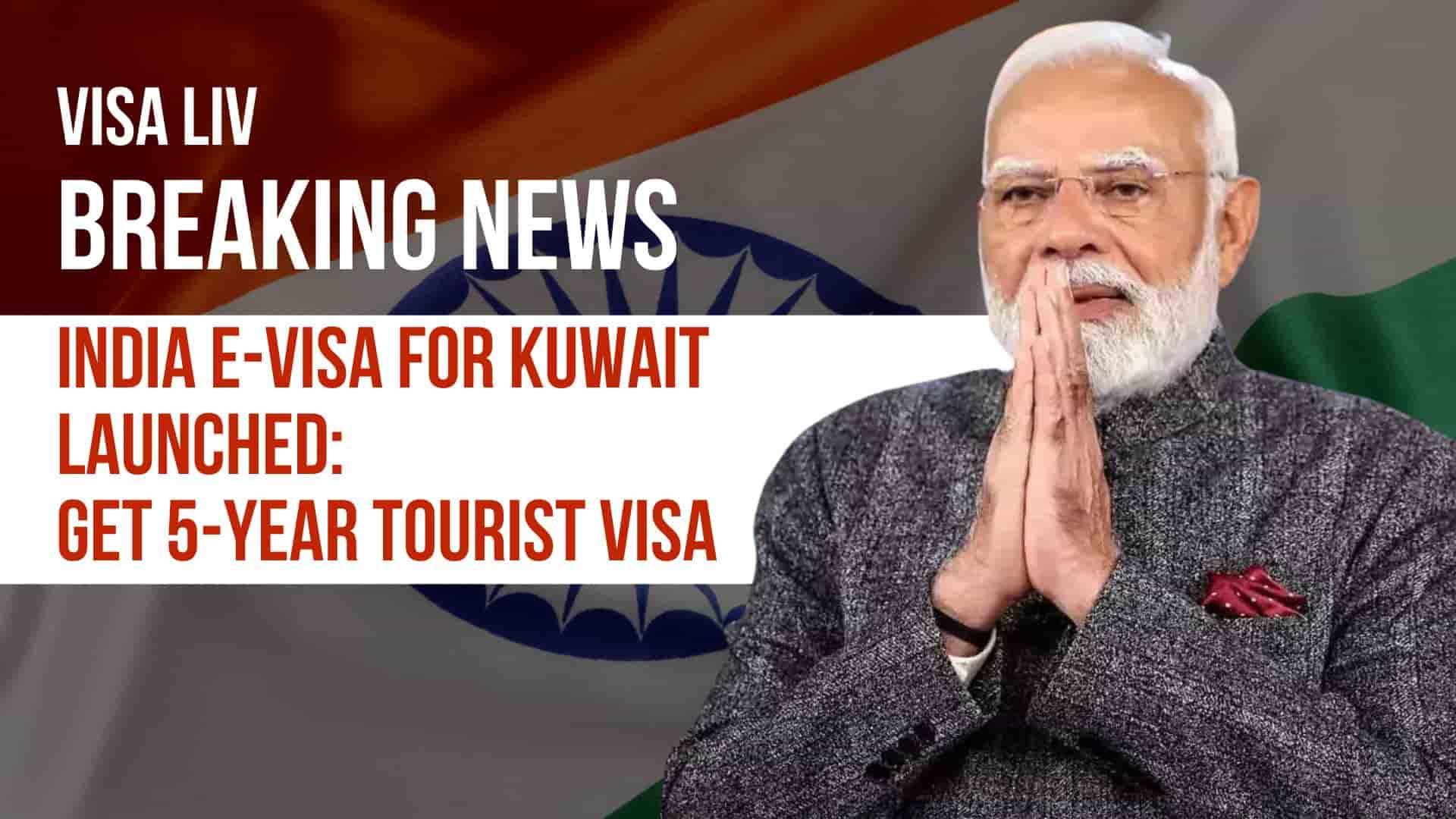 India launches 5-year e-Visa for Kuwaiti citizens, allowing online applications for tourism and business travel.