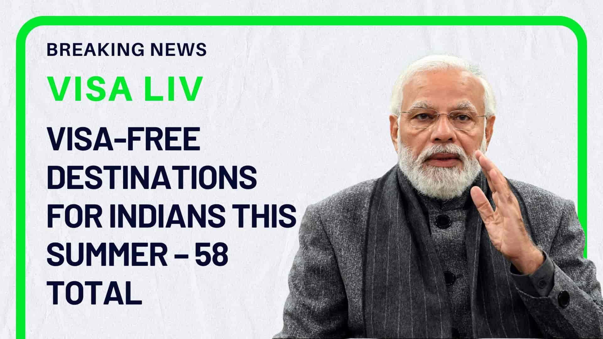 Indian passport holders can now visit 58 destinations visa-free or with simplified entry in summer 2025 travel update.