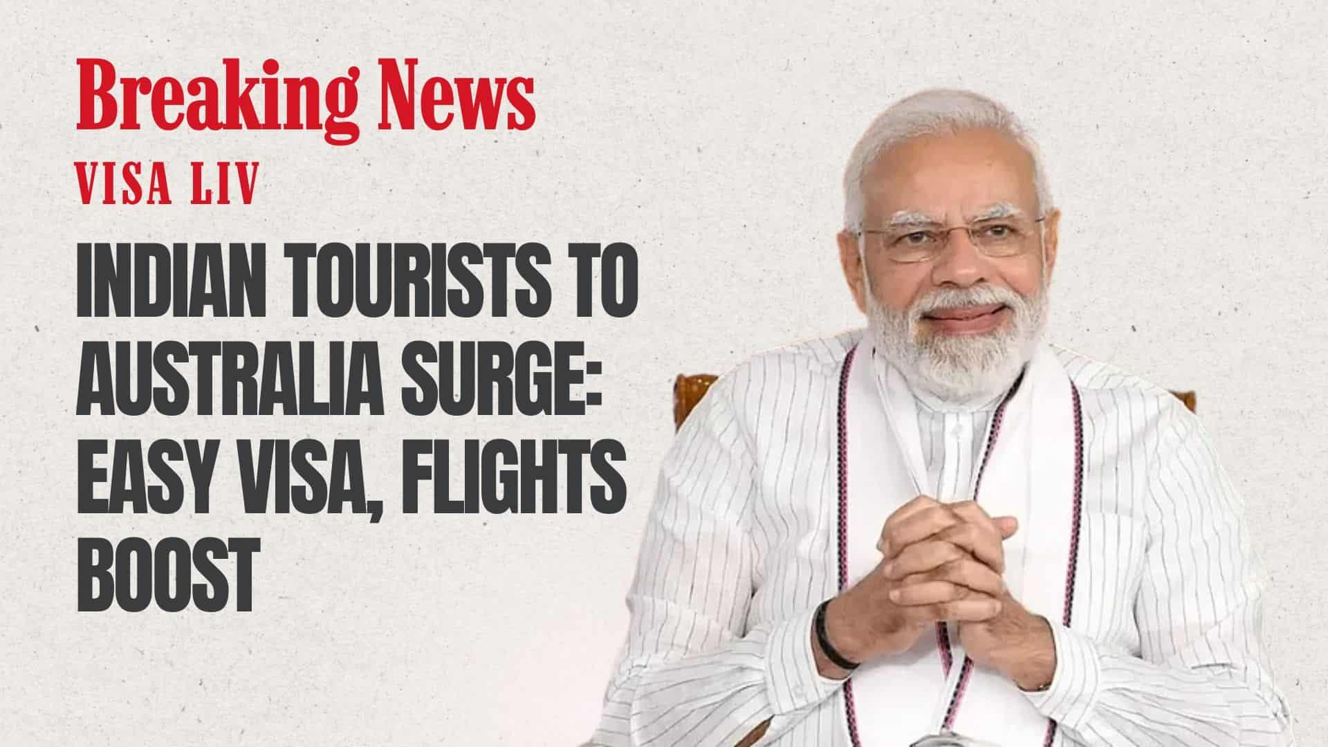 Indian tourists increase to Australia due to easy visa process 