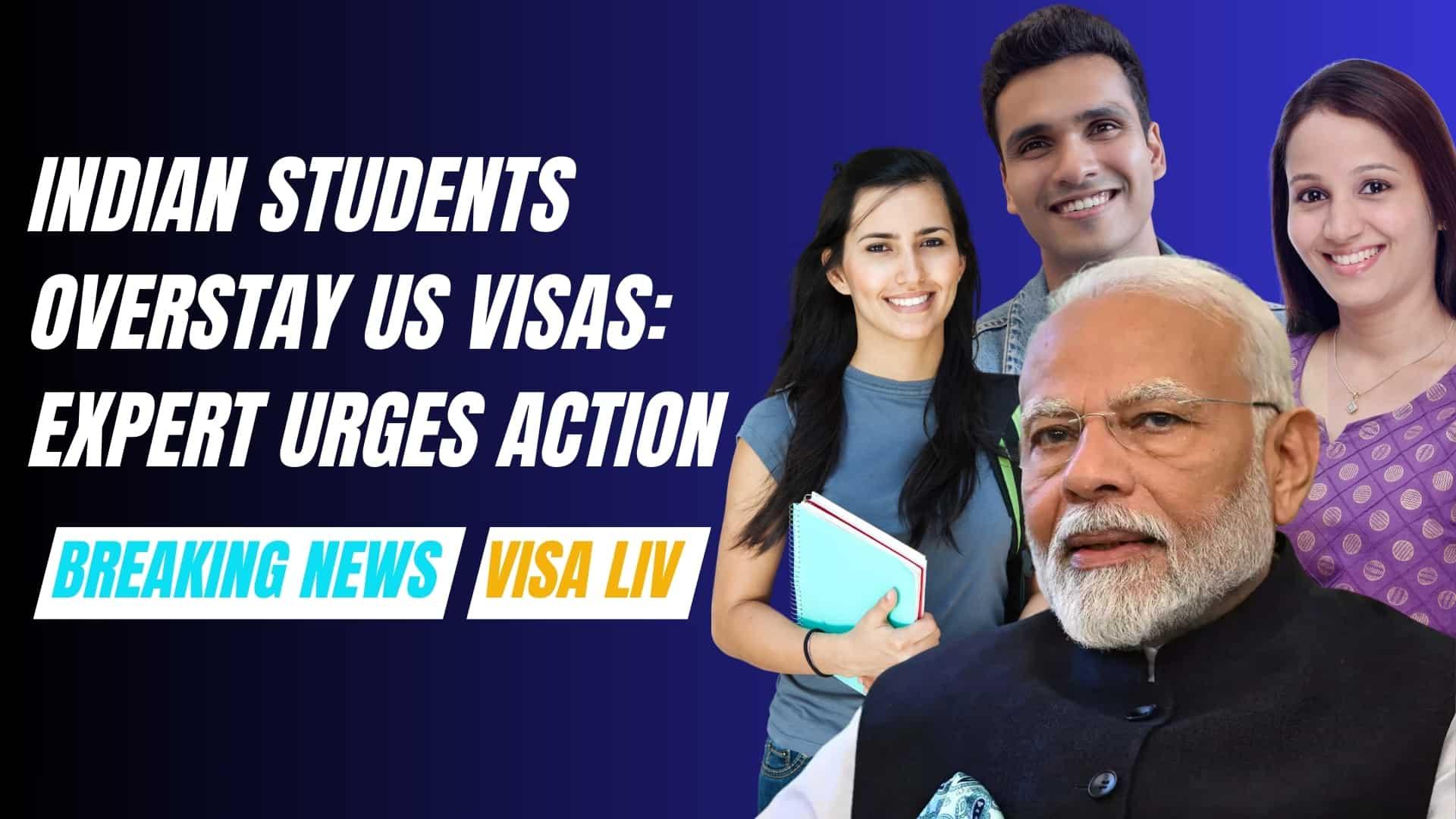 Indian students overstaying US visas, expert calls for immediate action to address rising visa violations.