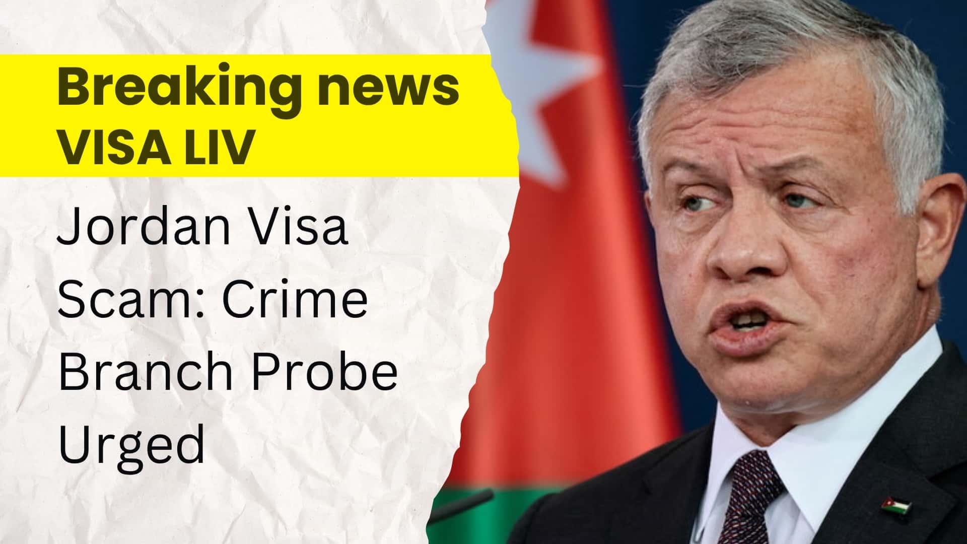 Calls grow to hand over Jordan visa fraud case to Crime Branch after multiple victims report fake promises.