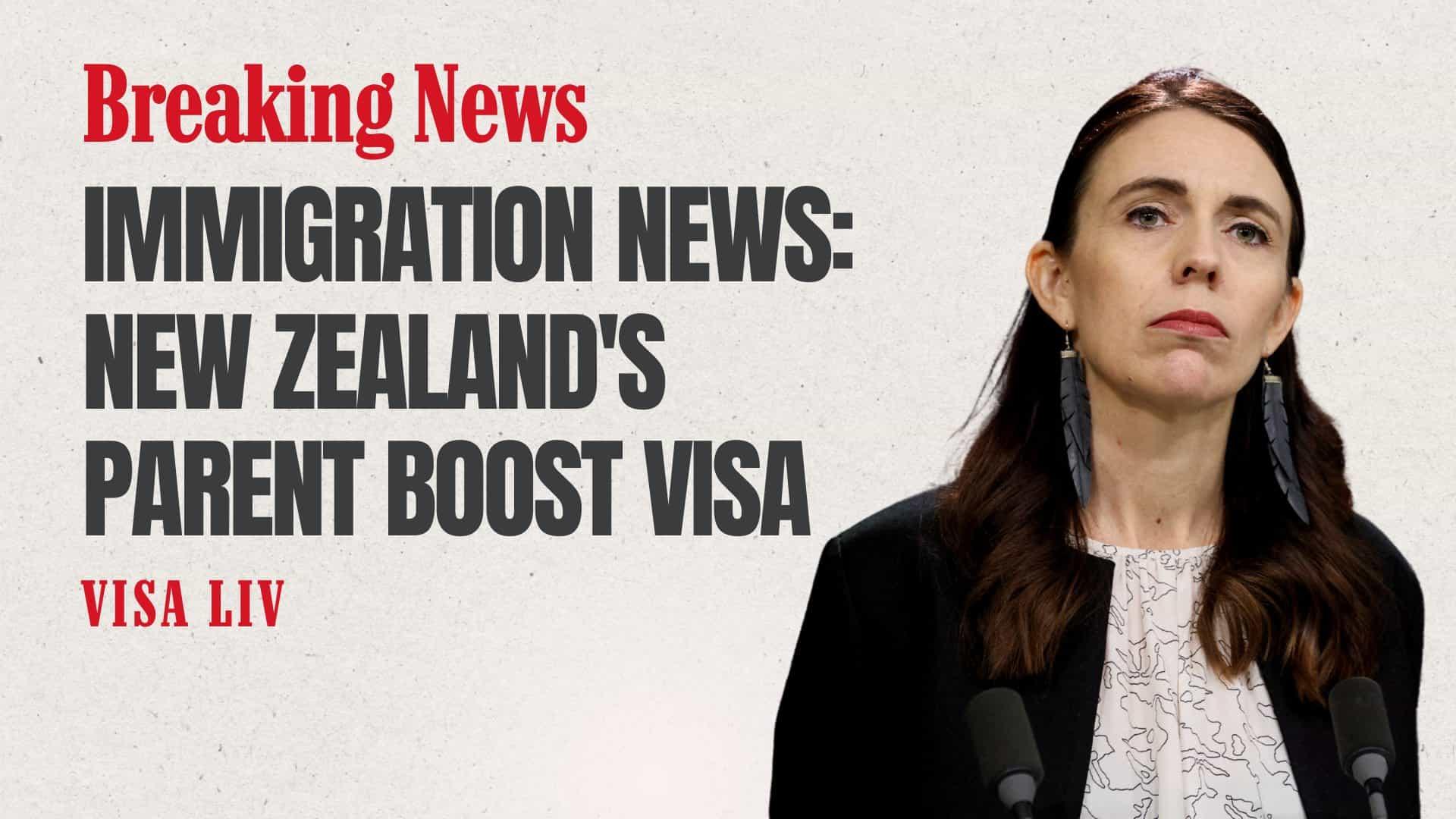 New Zealand introduces Parent Boost Visa to help reunite immigrant families by easing sponsorship rules.
