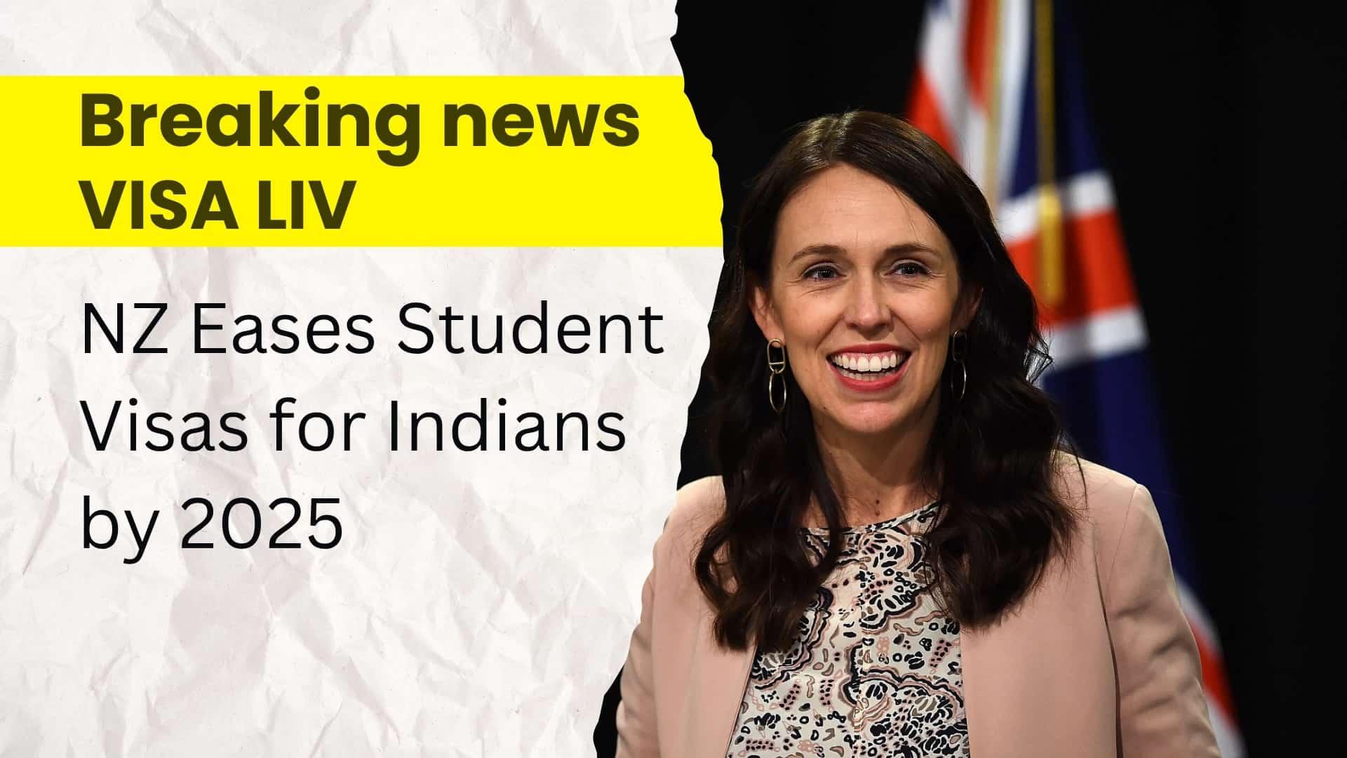 New Zealand to ease student visa rules by 2025, making it simpler for Indian students to study in the country.