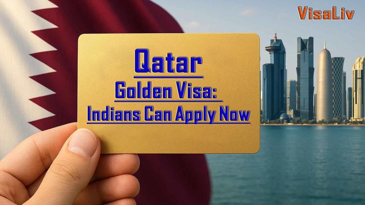 Indian applicants can now apply for Qatar Golden Visa offering long-term residency benefits and exclusive privileges.