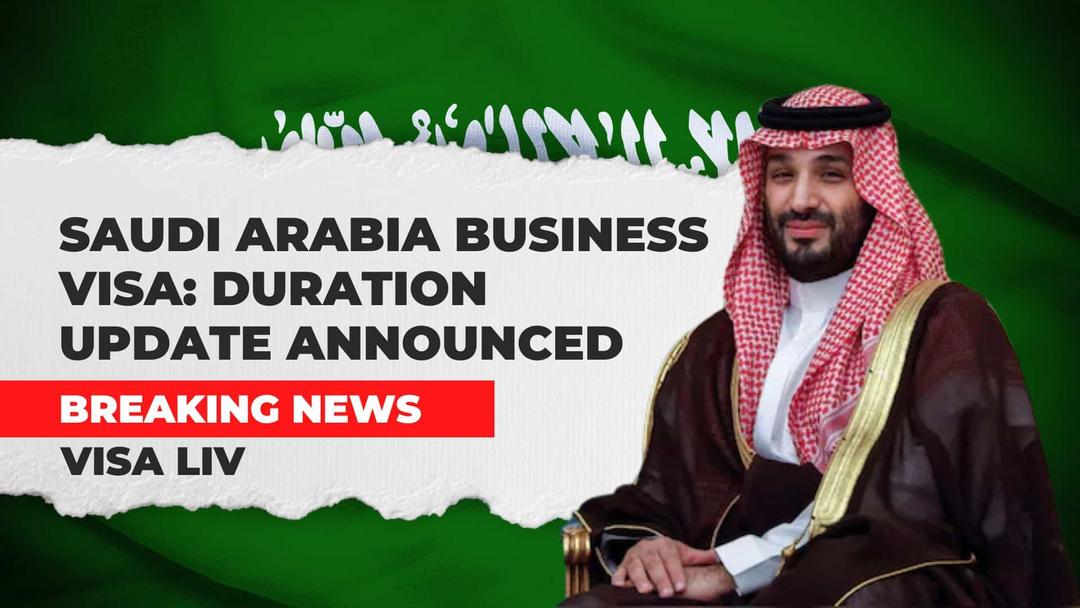 Saudi Arabia updates business visa duration for select nationalities, impacting business travelers and investors.