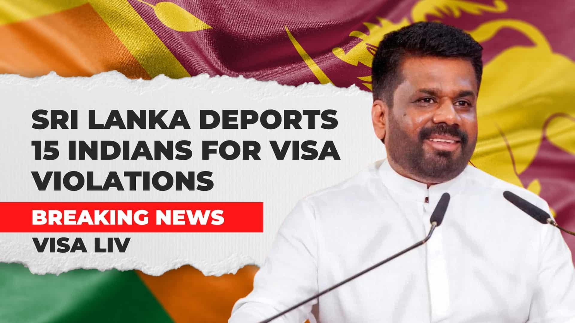 Sri Lanka deports 15 Indian nationals for visa violations, emphasizing strict enforcement of immigration laws.