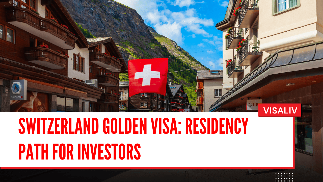 Switzerland Golden Visa program offering residency pathway for investors with significant capital requirements.