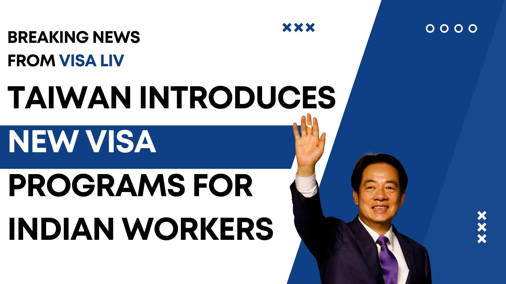 Taiwan introduces the new visa programs, opening opportunities for Indian workers to seek employment.