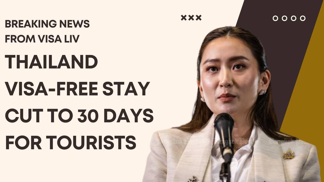 Thailand reduces visa-free stay for tourists from 60 to 30 days, affecting travel plans and short visits to the country.