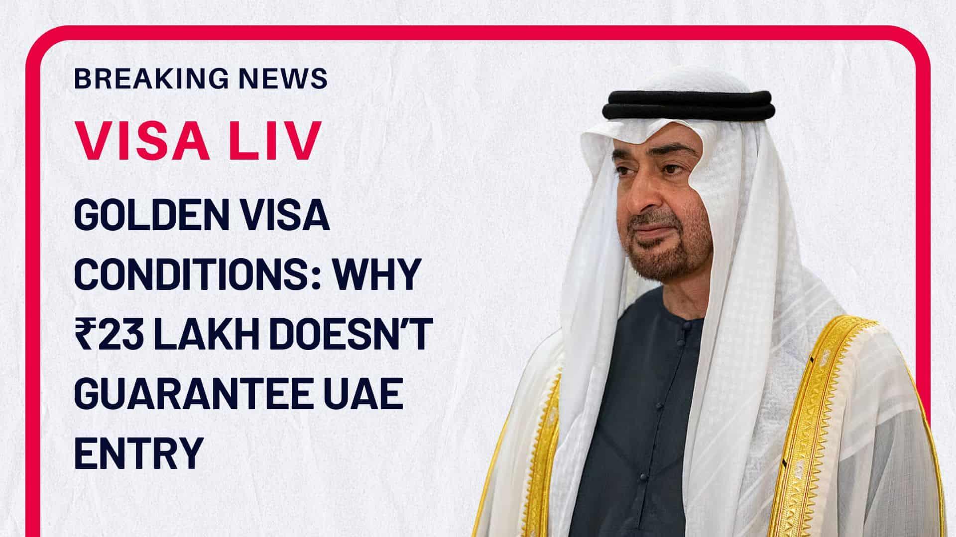 UAE Golden Visa rules explained—why paying ₹23 lakh alone doesn’t guarantee approval without meeting key criteria.