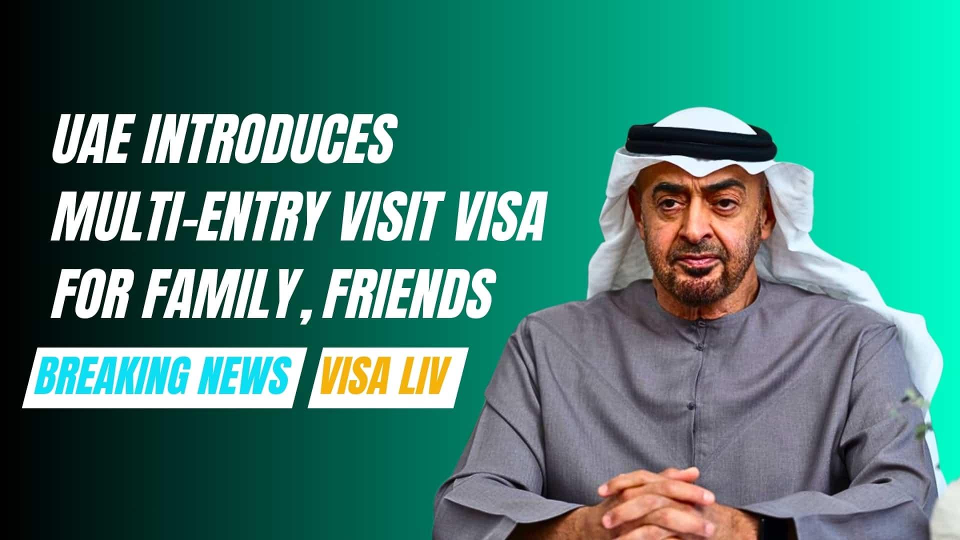 UAE launches multi-entry visit visa for family and friends, offering flexible travel options for visitors.