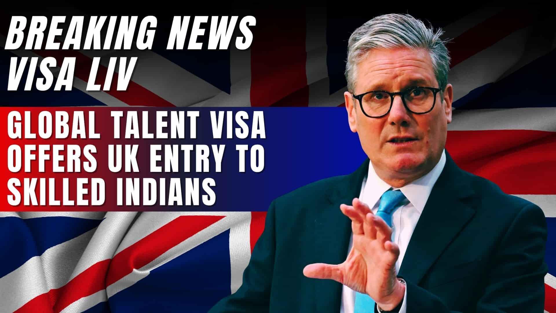 UK introduces Global Talent Visa to attract highly skilled Indian professionals in science, tech, and creative fields.