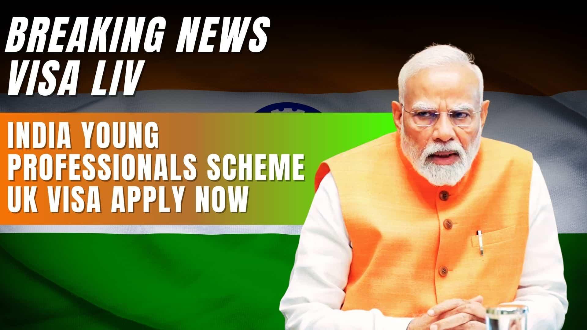 UK-India Young Professionals Scheme 2025 visa details for Indian applicants including eligibility and deadlines
