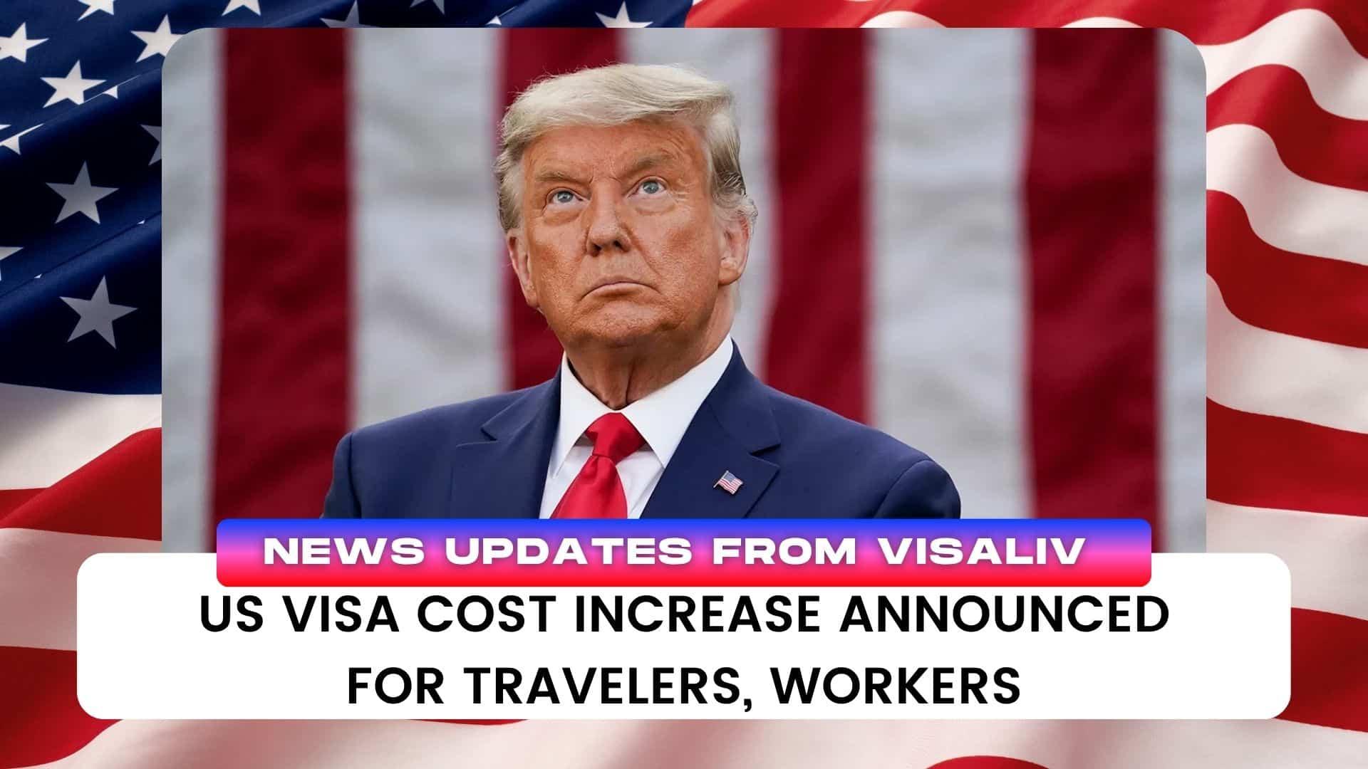 US increases visa fees for travelers and workers; new costs impact Indians planning to visit or work in the US.
