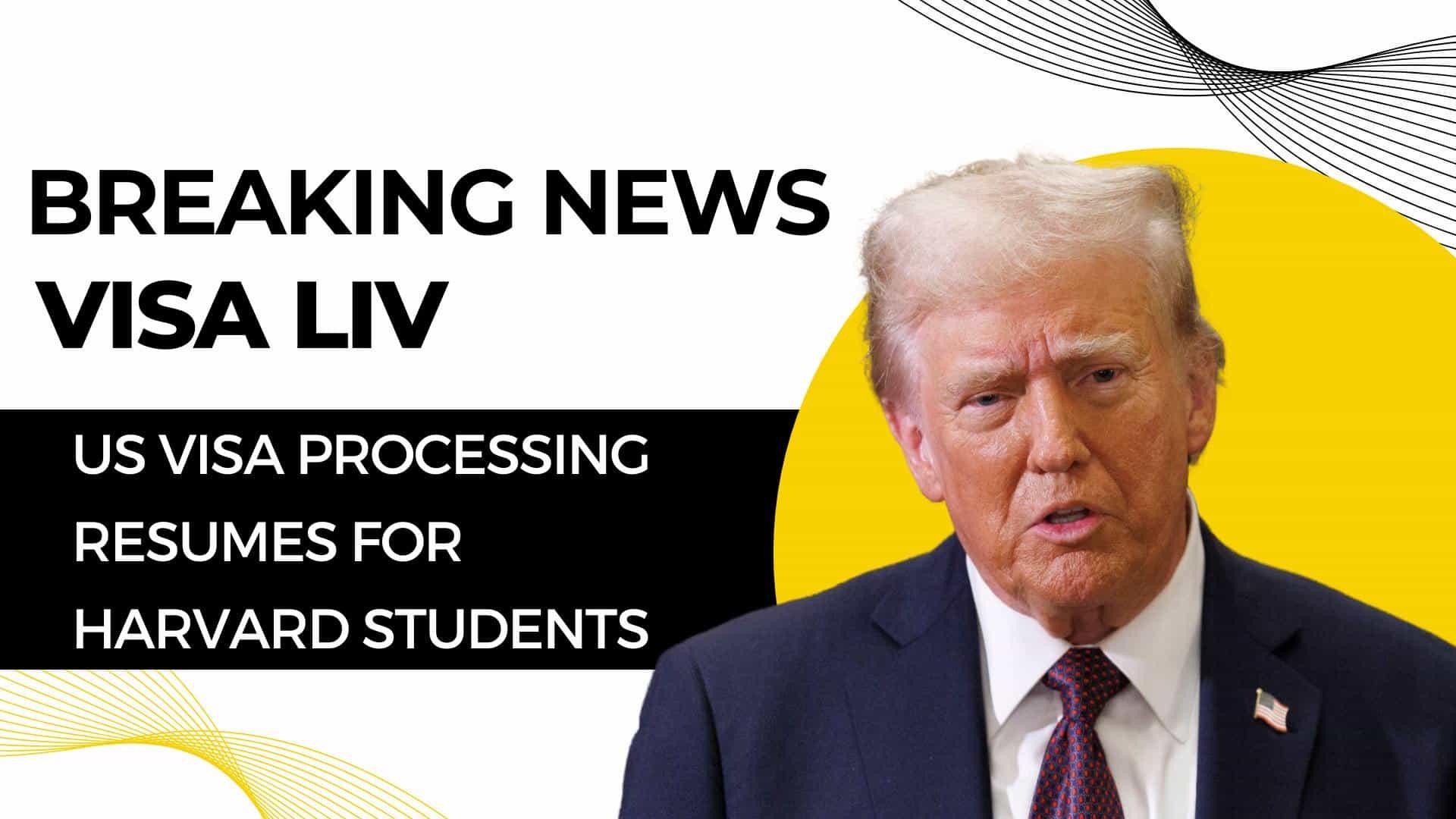 US resumes visa processing for Harvard students, easing concerns for international scholars affected by earlier restrictions.