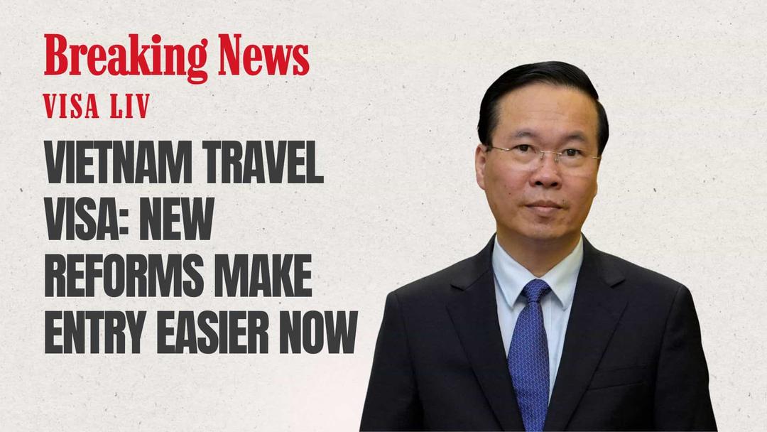 Vietnam announces simplified visa reforms to ease entry procedures for tourists and short-term international visitors.