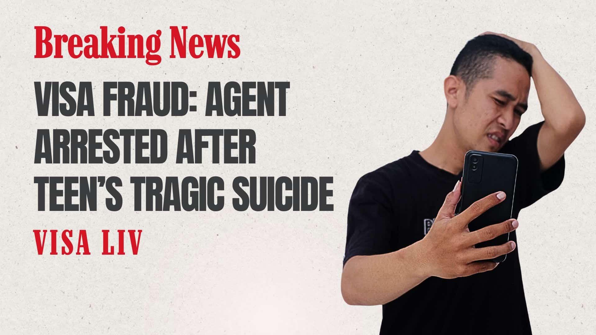 Visa agent arrested after teen’s suicide reveals visa fraud case, raising concerns over safety and scam prevention