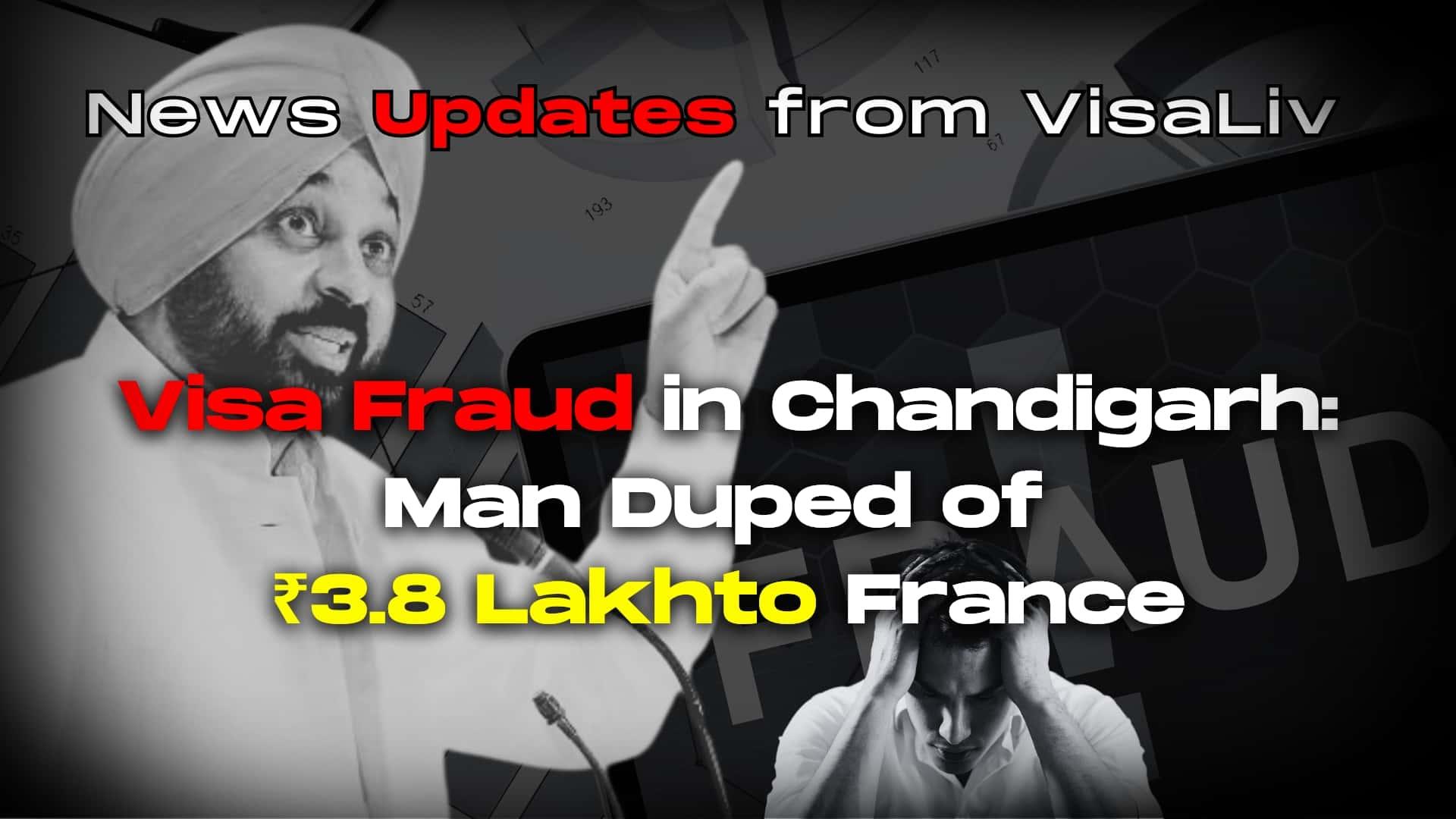 Visa Fraud in Chandigarh: Man Duped of ₹3.8 Lakh in Elaborate Scheme, Investigation Underway to Address Growing Concerns