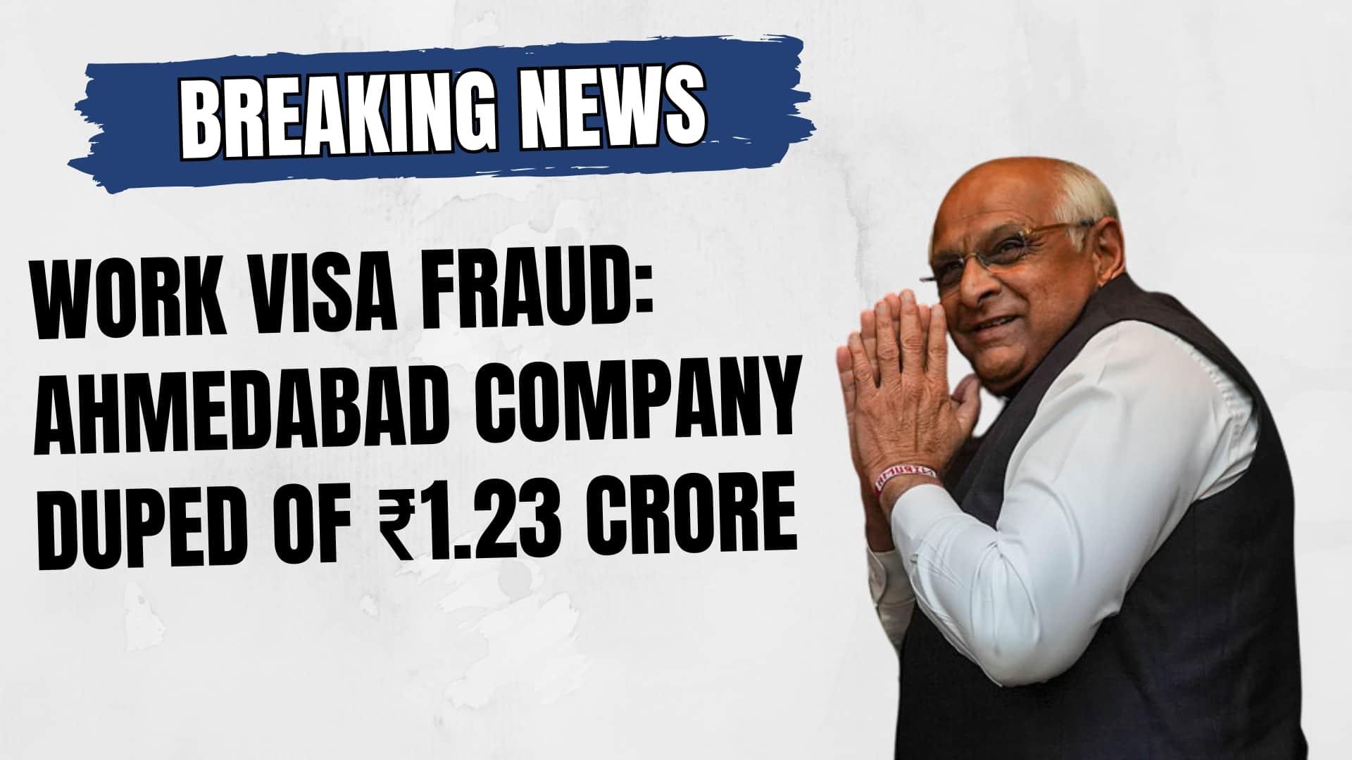 Ahmedabad company duped of ₹1.23 crore in a work visa fraud, exposing risks in the visa application process.