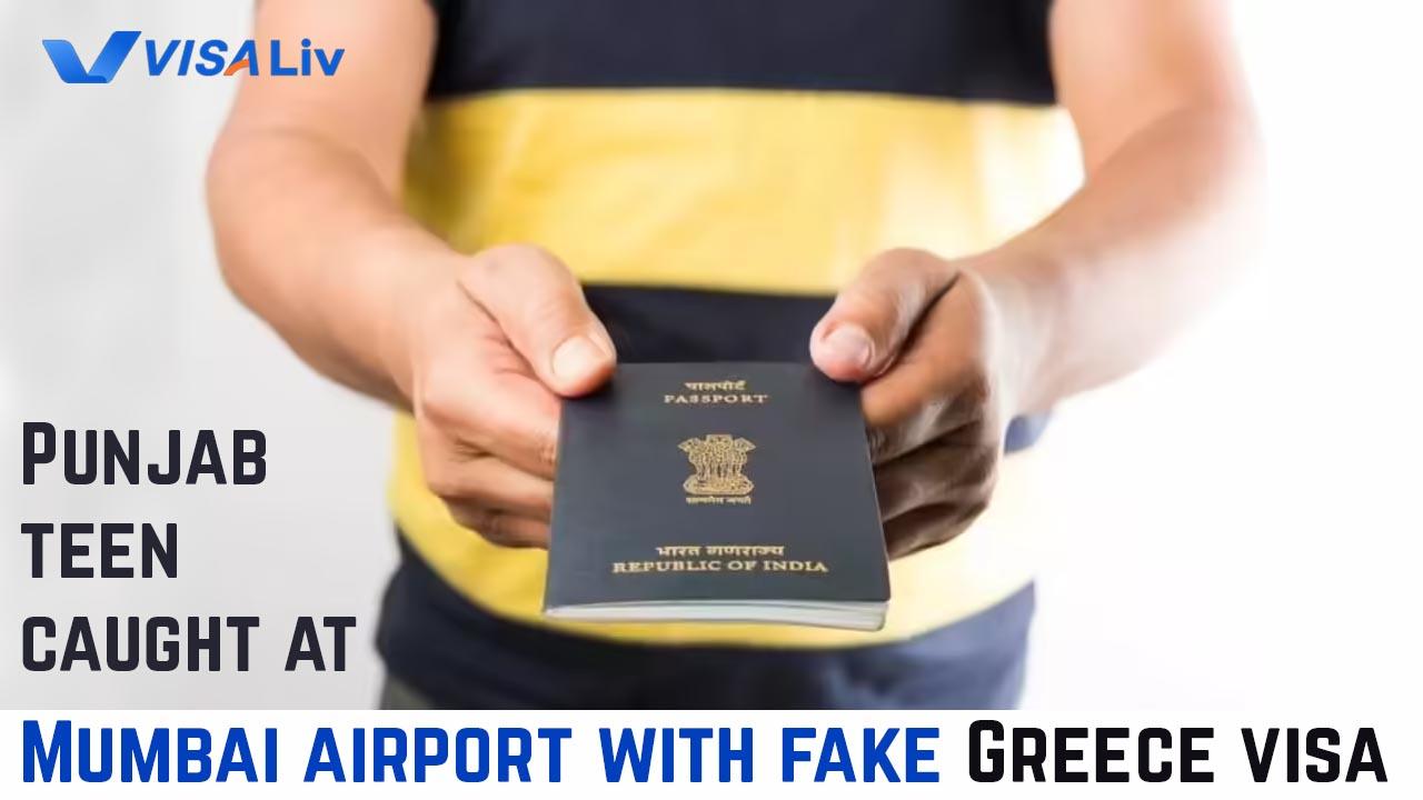 Punjab Teen Held with Fake Greece Visa at Airport Punjab teenager arrested at Mumbai airport for carrying a fake Greece visa while attempting to travel to Fiji via Singapore.