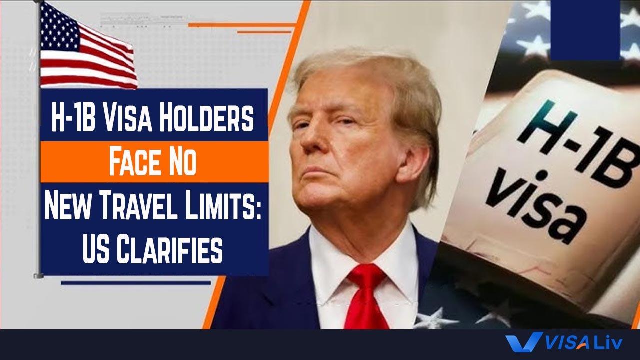 H-1B Visa Holders Face No New Travel Restrictions US clarifies H-1B visa holders face no new travel restrictions and existing visa holders are unaffected.